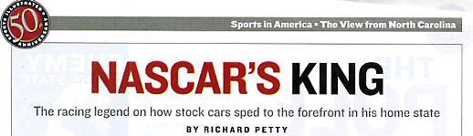 Image Credit:  Sports Illustrated, March 15, 2004 page 33, From the article entitled "NASCAR's King" by Richard Petty