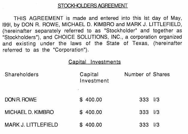 Agreement between the 3 founding equal partners of Choice Solutions, Inc. of Colleyville, Texas: Michael Kimbro, Don R. Rowe, and Mark J. Littlefield.