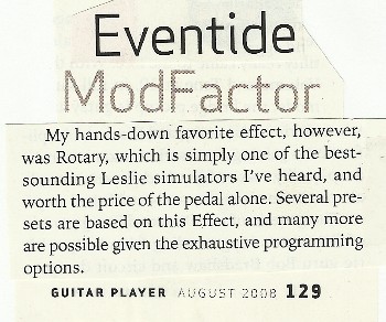 Section of the review of the Eventide ModFactor multi-efects pedal from the August 2008 issue of Guitar Player magazine, page 129, who it's claimed to be a fantastic Leslie speaker simulator pedal.