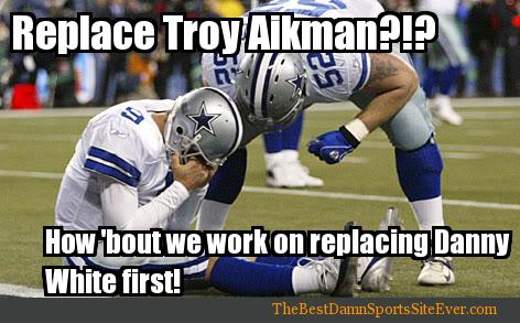 Meme which suggests that not only is Tony Romo not as good as Troy Aikmen was, Tony's not even as good a quarterback as Danny White was.  Remember that Danny White took the Dallas Cowboys to three (3) NFC Championship games, while also punting for America's Team.