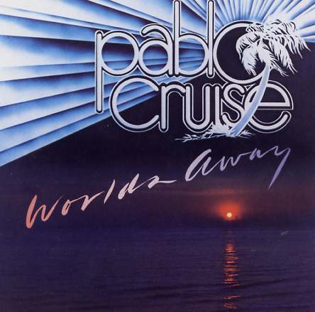 Cover art for the Pablo Cruise album Worlds Away.